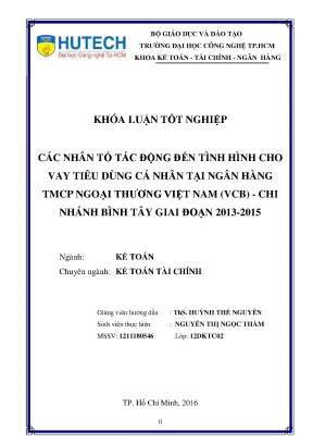 Khóa luận tốt nghiệp các nhân tố tác động đến tình hình cho vay tiêu dùng cá nhân tại ngân hàng tmcp ngoại thương việt nam vcb cn bình tây giai đoạn 2013 2015
