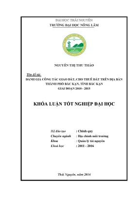Luận văn đánh giá công tác giao đất cho thuê đất trên địa bàn thành phố bắc kạn giai đoạn 2010 2015
