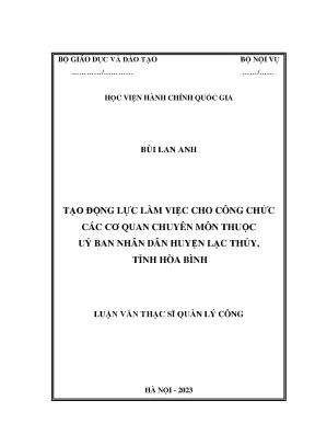 Luận văn thạc sĩ quản lý công tạo động lực làm việc cho công chức các cơ quan chuyên môn thuộc uỷ ban nhân dân huyện lạc thuỷ tỉnh hoà bình