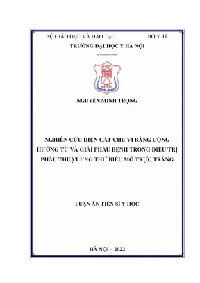 Luận án tiến sĩ nghiên cứu diện cắt chu vi bằng cộng hưởng từ và giải phẫu bệnh trong điều trị phẫu thuật ung thư biểu mô trực tràng