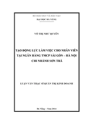 Luận văn thạc sĩ tạo động lực làm việc cho nhân viên tại ngân hàng tmcp sài gòn hà nội chi nhánh sơn trà