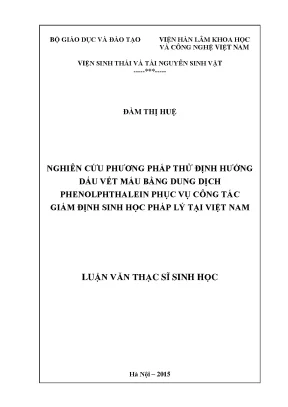 Luận văn thạc sĩ sinh học nghiên cứu phương pháp thử định hướng dấu vết máu bằng dung dịch phenolphthalein phục vụ công tác giám định sinh học pháp lý tại việt nam