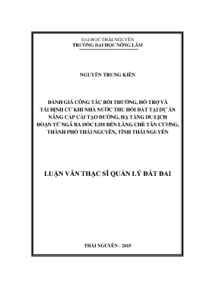Luận văn đánh giá công tác bồi thường hỗ trợ và tái định cư khi nhà nước thu hồi đất tại dự án nâng cấp cải tạo đường hạ tầng du lịch đoạn từ ngã ba dốc lim
