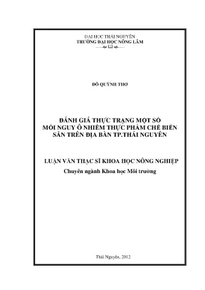 Luận văn đánh giá thực trạng một số mối nguy ô nhiễm thực phẩm chế biến sẵn trên địa bàn thành phố thái nguyên