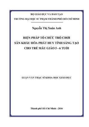 Luận văn thạc sĩ biện pháp tổ chức trò chơi sân khấu hóa phát huy tính sáng tạo cho trẻ mẫu giáo 5 6 tuổi