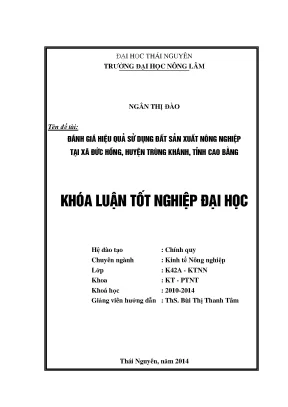 Luận văn đánh giá hiệu quả sử dụng đất sản xuất nông nghiệp tại xã đức hồng huyện trùng khánh tỉnh cao bằng
