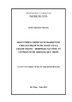 Luận văn thạc sĩ hoàn thiện chính sách marketing cho sản phẩm nước ngọt có ga chánh thắng bidiphar tại công ty cổ phần nước khoáng quy nhơn