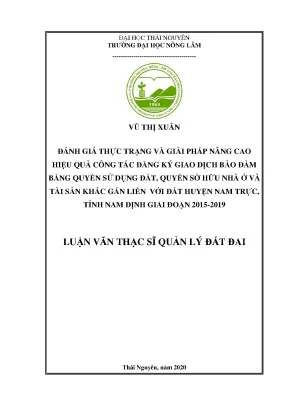 Luận văn giải pháp nâng cao hiệu quả công tác đăng ký giao dịch bảo đảm bằng quyền sử dụng đất quyền sở hữu nhà ở và tài sản khác gắn liền với đất huyện nam trực tỉnh nam định giai đoạn 2015 2019