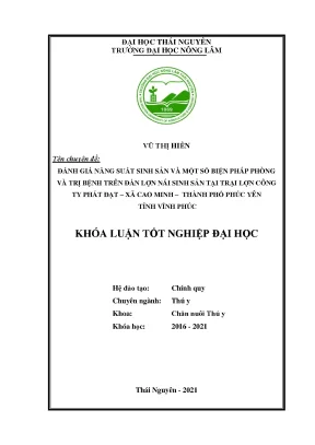 Luận văn đánh giá năng suất sinh sản và một số biện pháp phòng trị bệnh trên đàn lợn nái sinh sản nuôi tại trại lợn công ty phát đạt xã cao minh thành phố phúc yên tỉnh vĩnh phúc