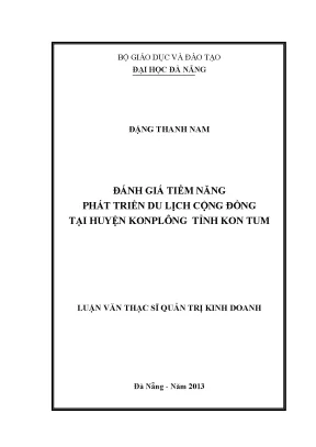 Luận văn thạc sĩ đánh giá tiềm năng phát triển du lịch cộng đồng tại huyện konplong tỉnh kon tum