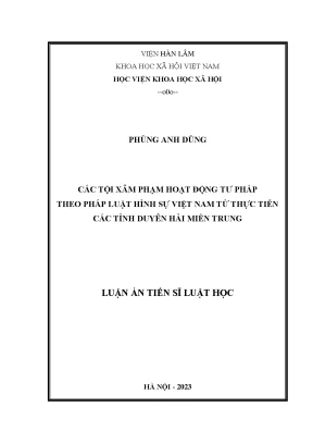 Luận án tiến sĩ các tội xâm phạm hoạt động tư pháp theo pháp luật hình sự việt nam từ thực tiễn các tỉnh duyên hải miền trung