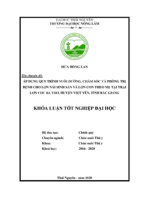 Luận văn áp dụng quy trình nuôi dưỡng chăm sóc và phòng trị bệnh cho lợn nái sinh sản và lợn con theo mẹ tại trại lợn chu bá thơ huyện việt yên tỉnh bắc giang