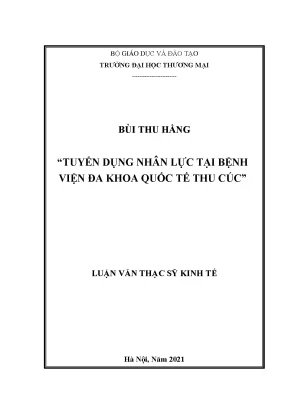 Luận văn tuyển dụng nhân lực tại bệnh viện đa khoa quốc tế thu cúc