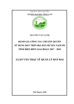 Luận văn thạc sĩ đánh giá công tác chuyển quyền sử dụng đất trên địa bàn huyện nậm pồ tỉnh điện biên giai đoạn 20172019