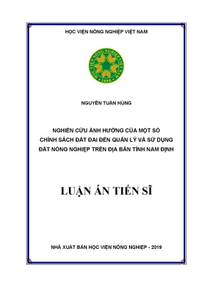 Luận án tiến sĩ nghiên cứu ảnh hưởng của một số chính sách đất đai đến quản lý và sử dụng đất nông nghiệp trên địa bàn tỉnh nam định