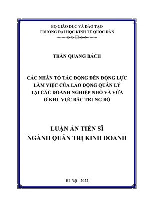 Luận án tiến sĩ quản trị kinh doanh các nhân tố tác động đến động lực làm việc của lao động quản lý tại các doanh nghiệp nhỏ và vừa ở khu vực bắc trung bộ