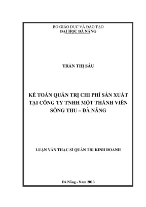 Luận văn thạc sĩ kế toán quản trị chi phí sản xuất tại công ty tnhh mtv sông thu đà nẵng
