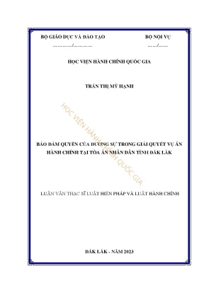 Luận văn thạc sĩ luật hiến pháp và luật hành chính bảo đảm quyền của đương sự trong giải quyết vụ án hành chính tại tòa án nhân dân tỉnh đắk lắk