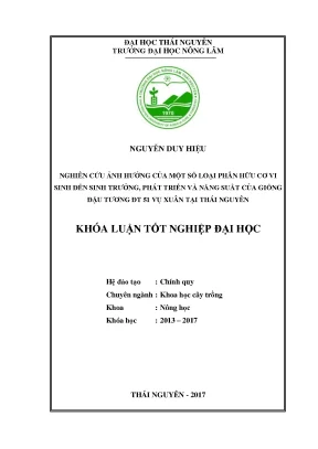 Luận văn nghiên cứu ảnh hưởng của một số loại phân hữu cơ vi sinh đến sinh trưởng phát triển và năng suất giống đậu tương đt 51 vụ xuân 2017 tại thái nguyên