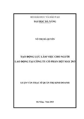 Luận văn thạc sĩ tạo động lực làm việc cho người lao động tại công ty cổ phần dệt may 29 3