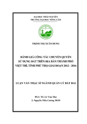 Luận văn đánh giá công tác chuyển quyền sử dụng đất trên địa bàn thành phố việt trì tỉnh phú thọ giai đoạn 2012 1016