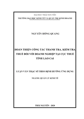 Luận văn thạc sĩ hoàn thiện công tác thanh tra kiểm tra thuế đối với doanh nghiệp tại cục thuế tỉnh lào cai