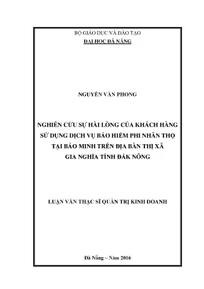 Luận văn thạc sĩ nghiên cứu sự hài lòng của khách hàng sử dụng dịch vụ bảo hiểm phi nhân thọ tại bảo minh trên địa bàn thị xã gia nghĩa tỉnh đăk nông