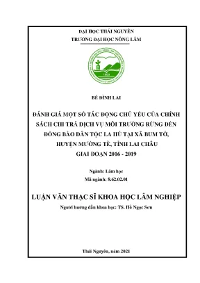 Luận văn đánh giá một số tác động chủ yếu của chính sách chi trả dịch vụ môi trường rừng đến đồng bào dân tộc la hủ tại xã bum tở huyện mường tè tỉnh lai châu giai đoạn 2016 2019