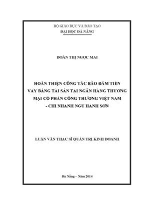 Luận văn thạc sĩ hoàn thiện công tác bảo đảm tiền vay bằng tài sản tại ngân hàng tmcp công thương việt nam chi nhánh ngũ hành sơn
