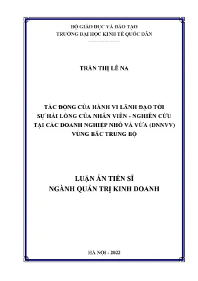 Luận án tiến sĩ quản trị kinh doanh các động của hành vi lãnh đạo tới sự hài lòng của nhân viên nghiên cứu tại các doanh nghiệp nhỏ và vừa dnnvv vùng bắc trung bộ