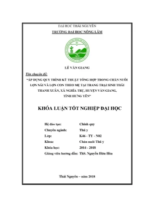 Luận văn áp dụng quy trình kỹ thuật tổng hợp trong chăn nuôi lợn nái và lợn con theo mẹ tại trang trại sinh thái thanh xuân xã nghĩa trụ huyện văn giang