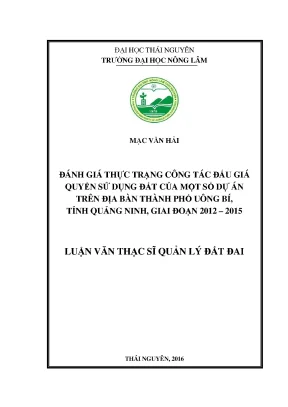 Luận văn đánh giá thực trạng công tác đấu giá quyền sử dụng đất của một số dự án trên địa bàn thành phố uông bí tỉnh quảng ninh giai đoạn 2012 2015