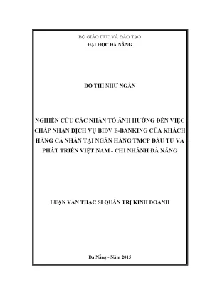 Luận văn thạc sĩ nghiên cứu các nhân tố ảnh hưởng đến việc chấp nhận dịch vụ bidv e banking của khách hàng cá nhân tại ngân hàng tmcp đầu tư và phát triển việt nam chi nhánh đà nẵng