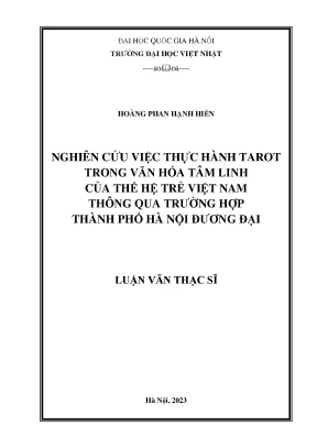 Luận văn thạc sĩ nghiên cứu việc thực hành tarot trong văn hóa tâm linh của thế hệ trẻ việt nam thông qua trường hợp thành phố hà nội đương đại
