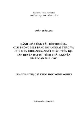 Luận văn đánh giá công tác bồi thường giải phóng mặt bằng dự án khai thác và chế biến khoáng sản núi pháo trên địa bàn huyện đại từ tỉnh thái nguyên giai đoạn 2010 2012