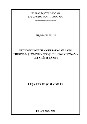 Luận văn thạc sĩ huy động vốn tiền gửi tại ngân hàng thương mại cổ phần ngoại thương việt nam chi nhánh hà nội