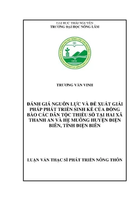 Luận văn thạc sĩ đánh giá nguồn lực và đề xuất giải pháp phát triển sinh kế của đồng bào các dân tộc thiểu số tại hai xã thanh an và hẹ muông huyện điện biên tỉnh điện biên
