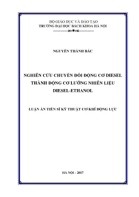 Luận án tiến sĩ kỹ thuật cơ khí động lực nghiên cứu chuyển đổi động cơ diesel thành động cơ lưỡng nhiên liệu diesel ethanol