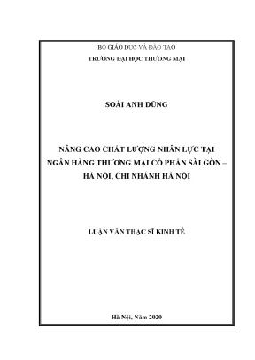 Luận văn thạc sĩ nâng cao chất lượng nhân lực tại ngân hàng thương mại cổ phần sài gòn hà nội chi nhánh hà nội