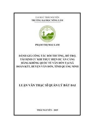 Luận văn đánh giá công tác bồi thường hỗ trợ và tái định cư khi thực hiện giải phóng mặt bằng dự án cảng hàng không quốc tế vân đồn tại xã đoàn kết