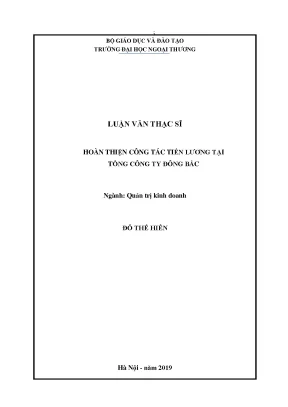Luận văn thạc sĩ hoàn thiện công tác tiền lương tại tổng công ty đông bắc