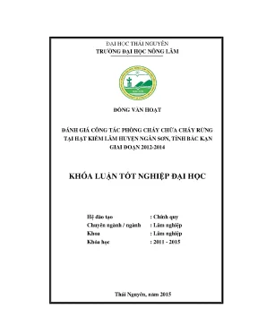 Luận văn đánh giá công tác phòng cháy chữa cháy rừng tại hạt kiểm lâm huyện ngân sơn tỉnh bắc kạn giai đoạn 2012 2014