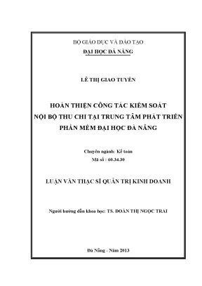 Luận văn thạc sĩ hoàn thiện công tác kiểm soát nội bộ thu chi tại trung tâm phát triển phần mềm đại học đà nẵng