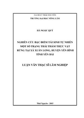 Luận văn thạc sĩ nghiên cứu đặc điểm tái sinh tự nhiên một số trạng thái thảm thực vật rừng tại xã xuân long huyện yên bình tỉnh yên bái