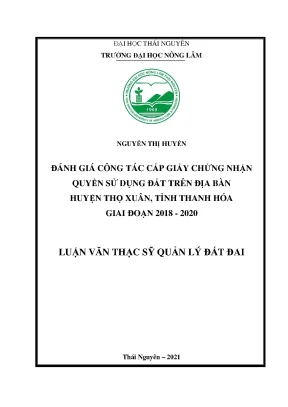 Luận văn đánh giá công tác cấp giấy chứng nhận quyền sử dụng đất ở tại huyện thọ xuân tỉnh thanh hóa giai đoạn 2018 2020