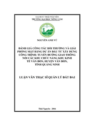 Luận văn thạc sĩ đánh giá công tác bồi thường và giải phóng mặt bằng dự án đầu tư xây dựng công trình tuyến đường giao thông nối các khu chức năng khu kinh tế vân đồn huyện vân đồn tỉnh quảng ninh