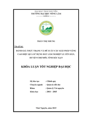 Luận văn đánh giá thực trạng và đề xuất các giải pháp nâng cao hiệu quả sử dụng đất nông lâm nghiệp xã yên hân huyện chợ mới tỉnh bắc kạn