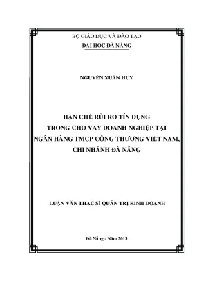 Luận văn thạc sĩ hạn chế rủi ro tín dụng trong cho vay doanh nghiệp tại ngân hàng tmcp công thương việt nam cn đà nẵng