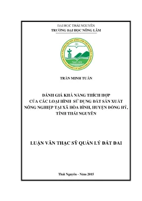 Luận văn đánh giá khả năng thích hợp của các loại hình sử dụng đất sản xuất nông nghiệp tại xã hòa bình huyện đồng hỷ tỉnh thái nguyên