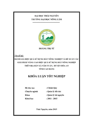 Luận văn đánh giá hiệu quả sử dụng đất nông nghiệp và đề xuất các giải pháp nâng cao hiệu quả sử dụng đất nông nghiệp trên địa bàn xã nam tuấn